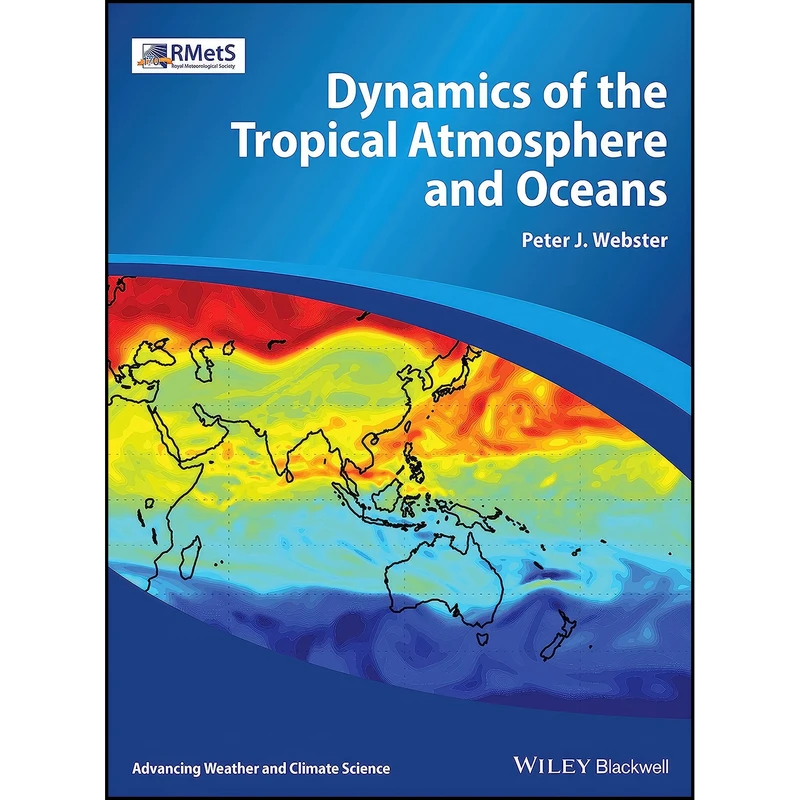 کتاب Dynamics of the Tropical Atmosphere and Oceans  اثر Peter J. Webster انتشارات Wiley-Blackwell