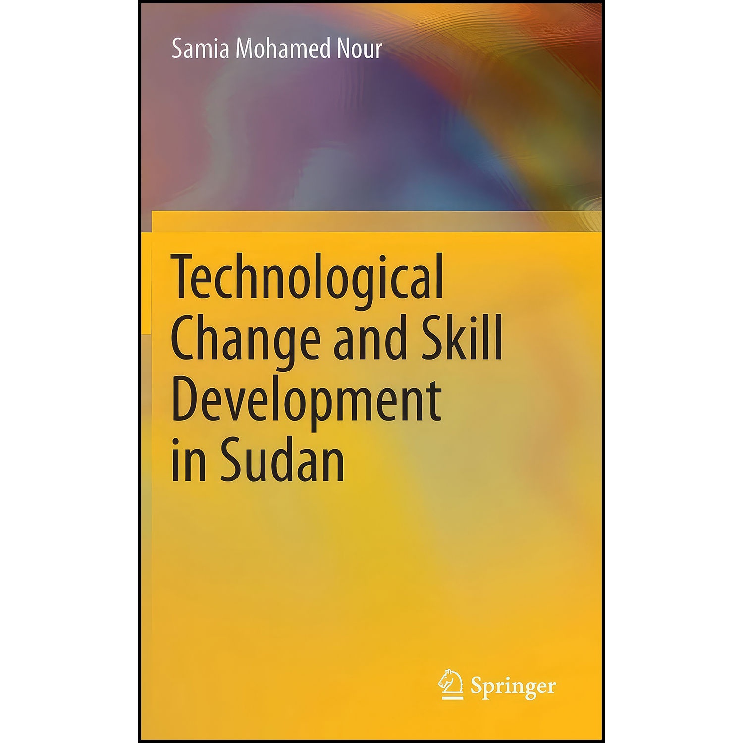 کتاب Technological Change and Skill Development in Sudan اثر Samia Mohamed Nour انتشارات Springer