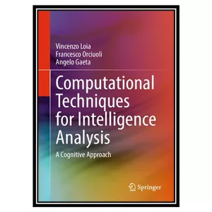 کتاب Computational Techniques for Intelligence Analysis اثر جمعی از نویسندگان انتشارات مؤلفین طلایی