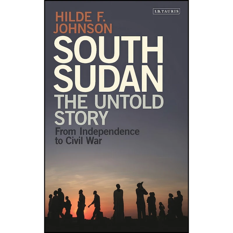 کتاب South Sudan اثر Hilde F. Johnson انتشارات I.B. Tauris