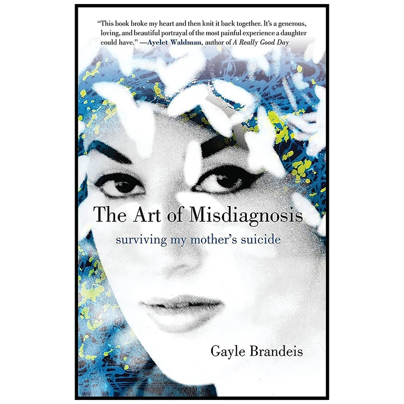 کتاب The Art of Misdiagnosis اثر Gayle Brandeis انتشارات Beacon Press