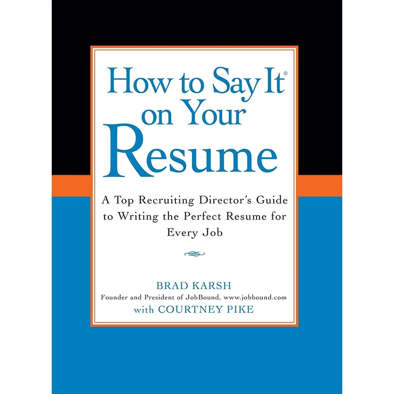 کتاب How to Say It on Your Resume اثر Brad Karsh and Courtney Pike انتشارات Prentice Hall Press