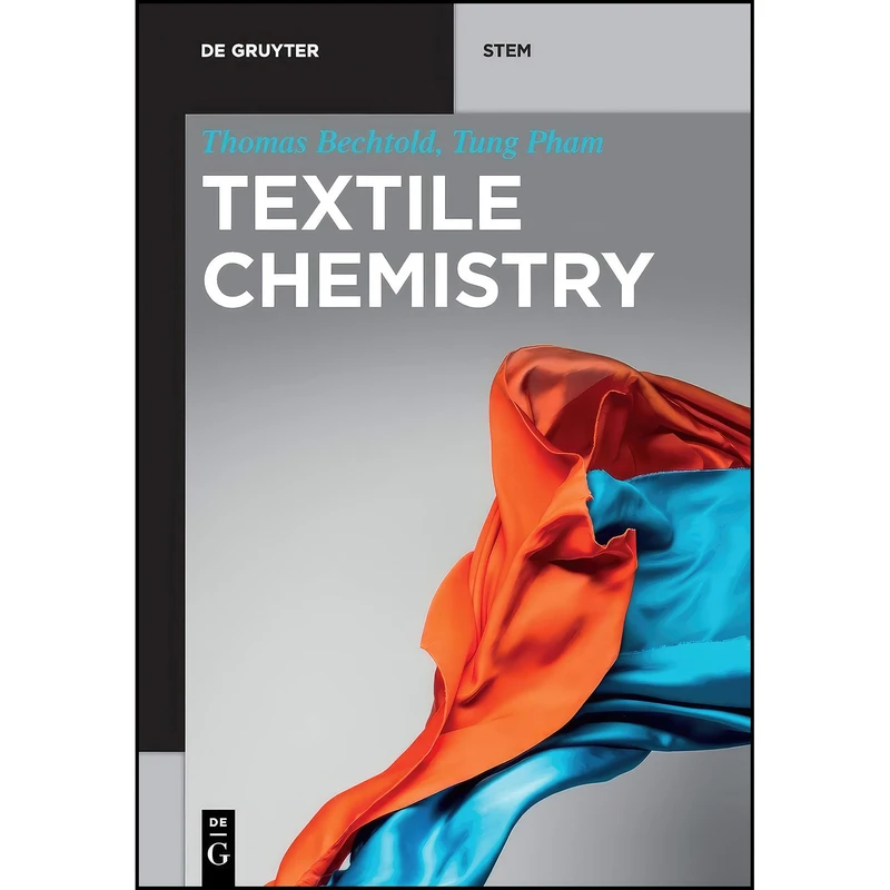 کتاب Textile Chemistry  اثر Thomas Bechtold and Tung Pham انتشارات de Gruyter