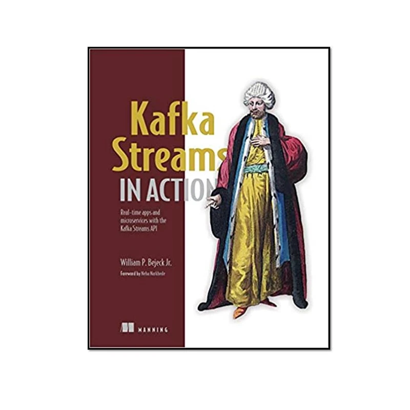 کتاب Kafka Streams in Action اثر Bill Bejeck انتشارات مؤلفین طلایی 