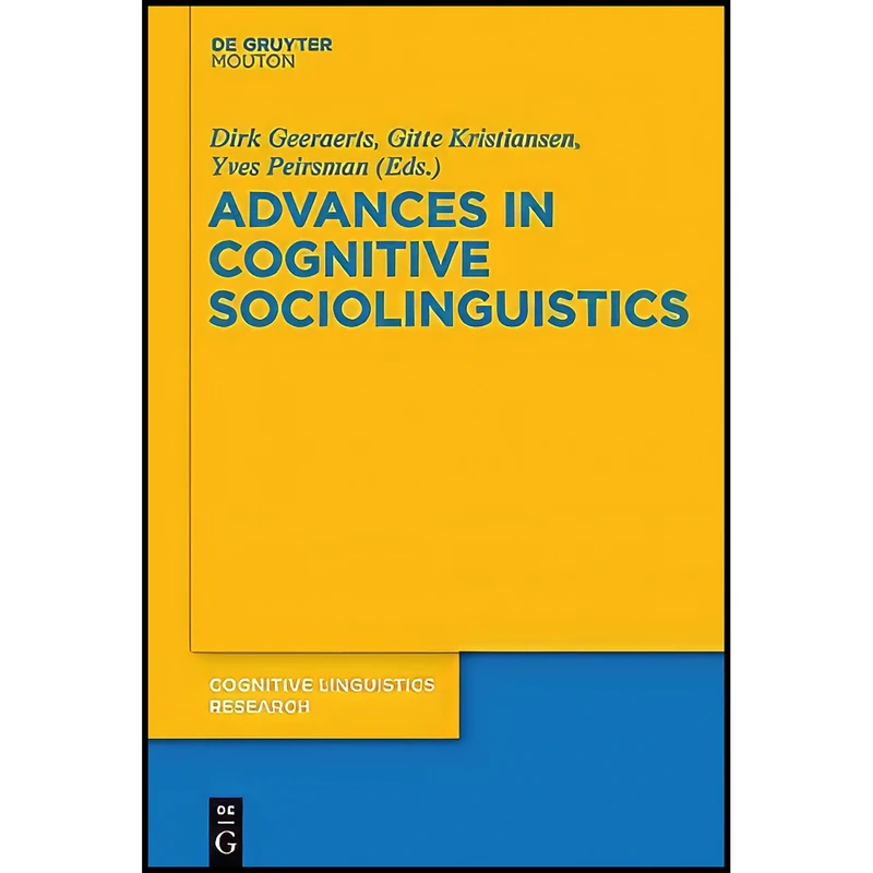 کتاب Advances in Cognitive Sociolinguistics  اثر Dirk Geeraerts انتشارات De Gruyter Mouton
