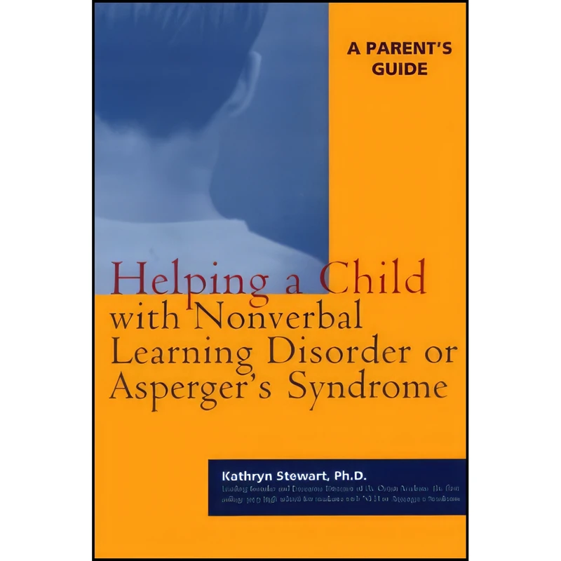 کتاب Helping a Child With Nonverbal Learning Disorder or Aspergers Syndrome اثر Kathryn Stewart انتشارات New Harbinger Pubns Inc