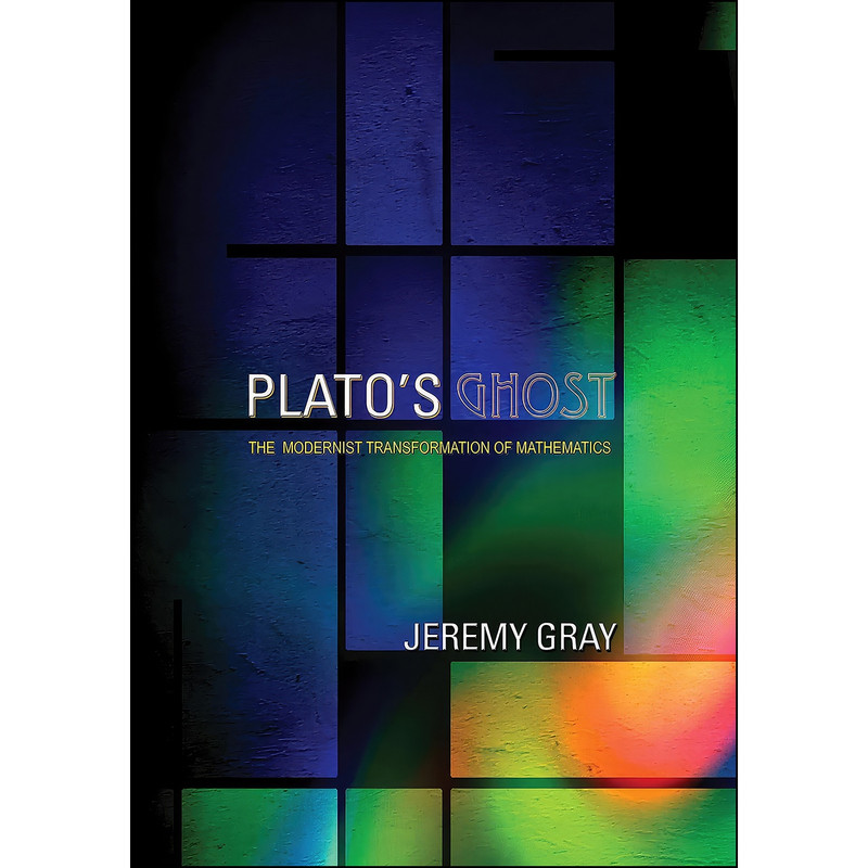 کتاب Platos Ghost اثر Jeremy Gray انتشارات Princeton University Press کتاب Platos Ghost اثر Jeremy Gray انتشارات Princeton University Press