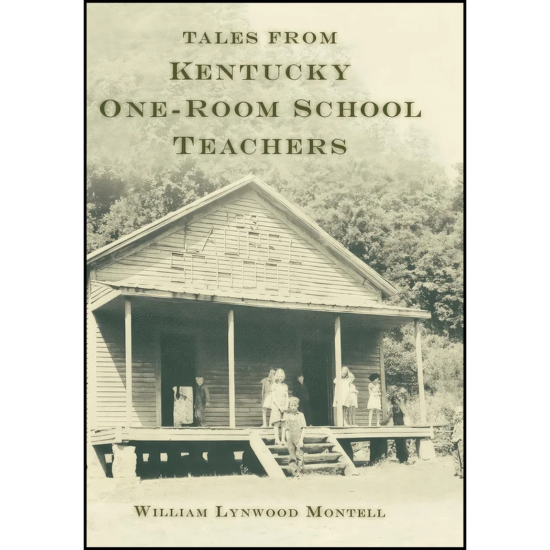 کتاب Tales from Kentucky One-Room School Teachers اثر William Lynwood Montell انتشارات University Press of Kentucky