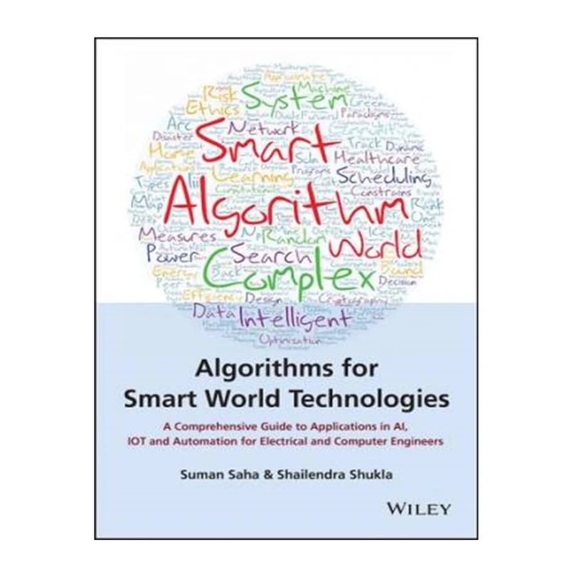 کتاب  Algorithms for Smart World Technologies اثر Suman Saha and Shailendra Shukla انتشارات آوای مؤلف
