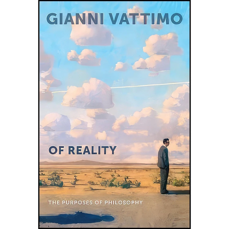 کتاب Of Reality اثر Gianni Vattimo and Robert T. Valgenti انتشارات Columbia University Press