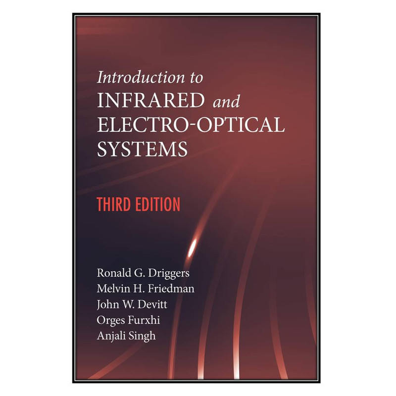  کتاب Introduction to Infrared and Electro-optical Systems اثر جمعي از نويسندگان انتشارات مؤلفين طلايي