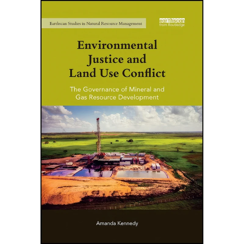 کتاب Environmental Justice and Land Use Conflict اثر Amanda Kennedy انتشارات تازه ها
