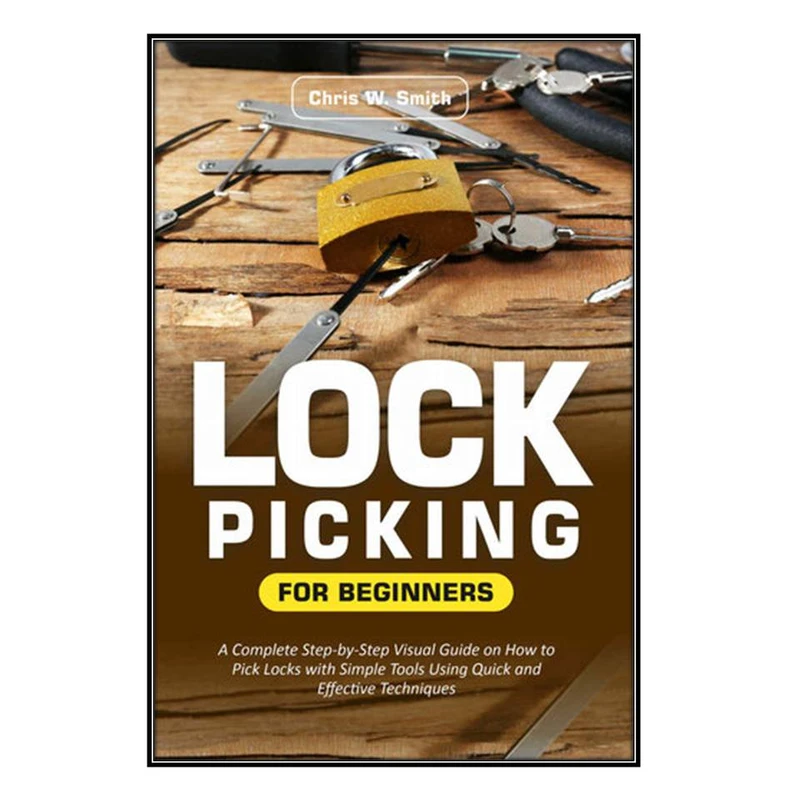  کتاب Lock Picking for Beginners اثر Chris W. Smith انتشارات مؤلفين طلايي