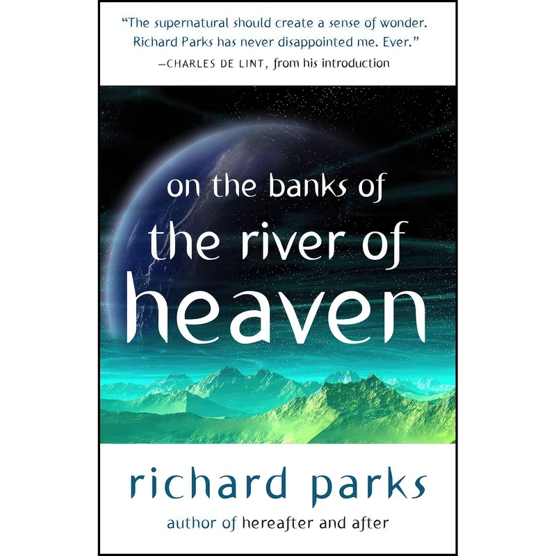کتاب On the Banks of the River of Heaven اثر Richard Parks انتشارات Prime Books