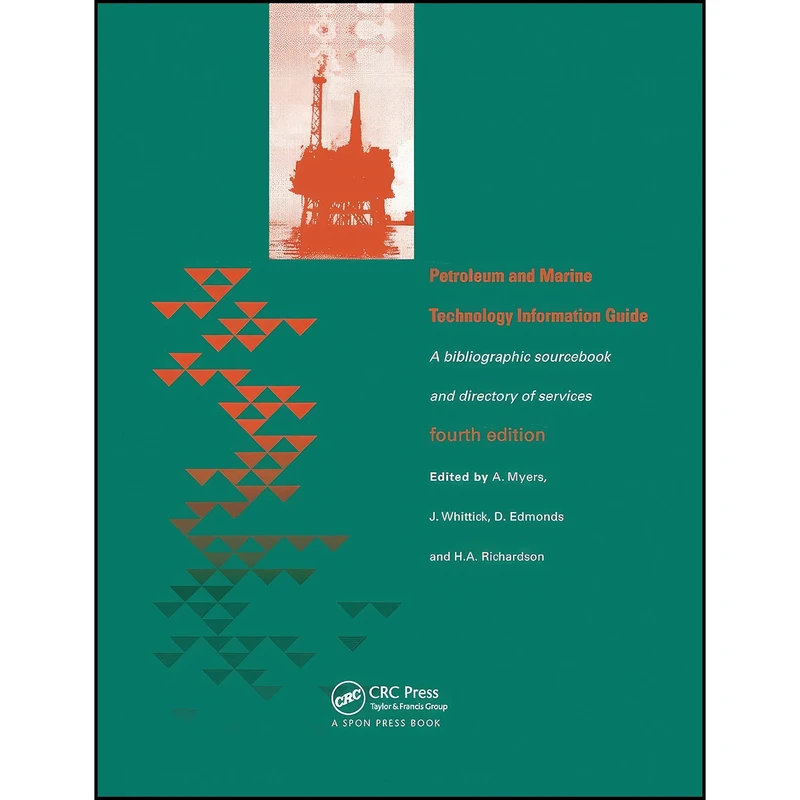 کتاب Petroleum and Marine Technology Information Guide اثر J. Hutcheon and A. Myers and S. Oue انتشارات تازه ها