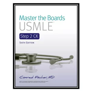 کتاب Master the Boards USMLE Step 2 CK اثر Conrad Fischer انتشارات مؤلفین طلایی