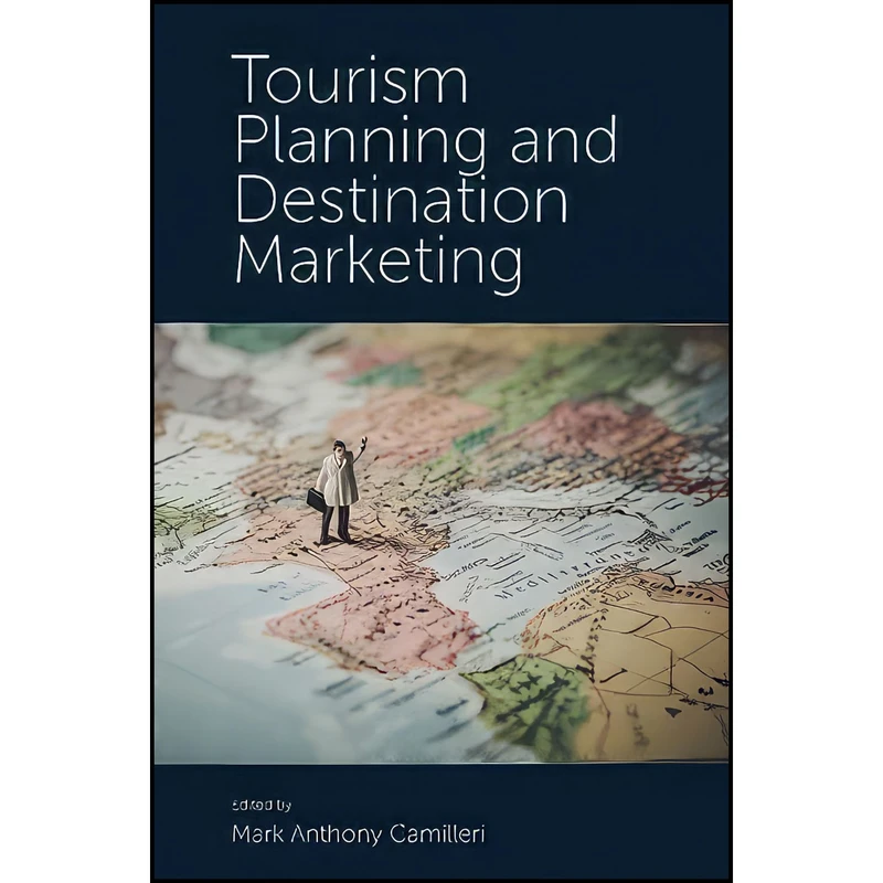کتاب Tourism Planning and Destination Marketing اثر Mark Anthony Camilleri انتشارات Emerald Publishing