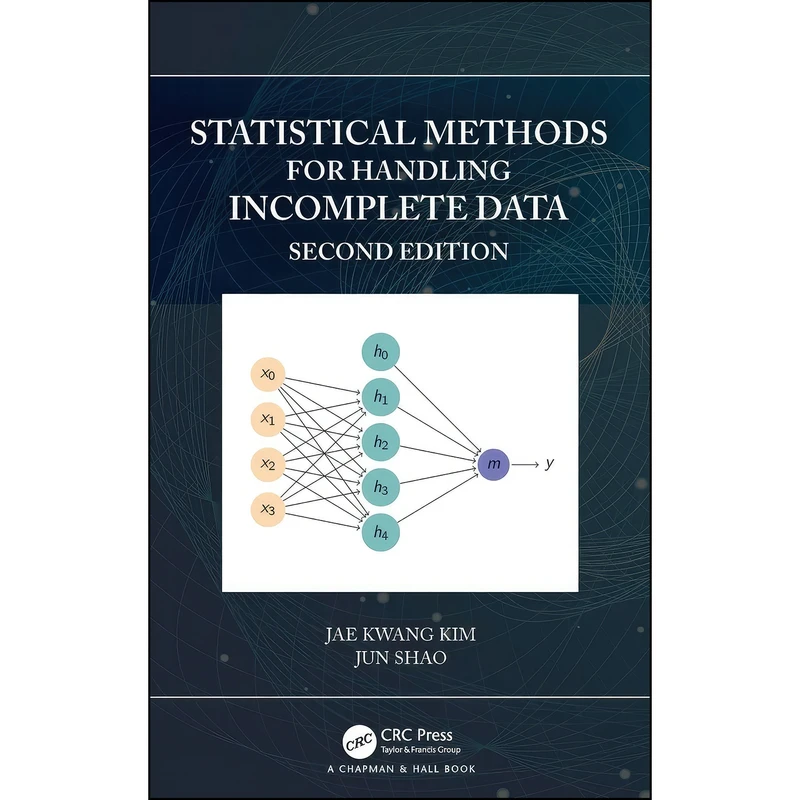 کتاب Statistical Methods for Handling Incomplete Data اثر Jae Kwang Kim and Jun Shao انتشارات تازه ها