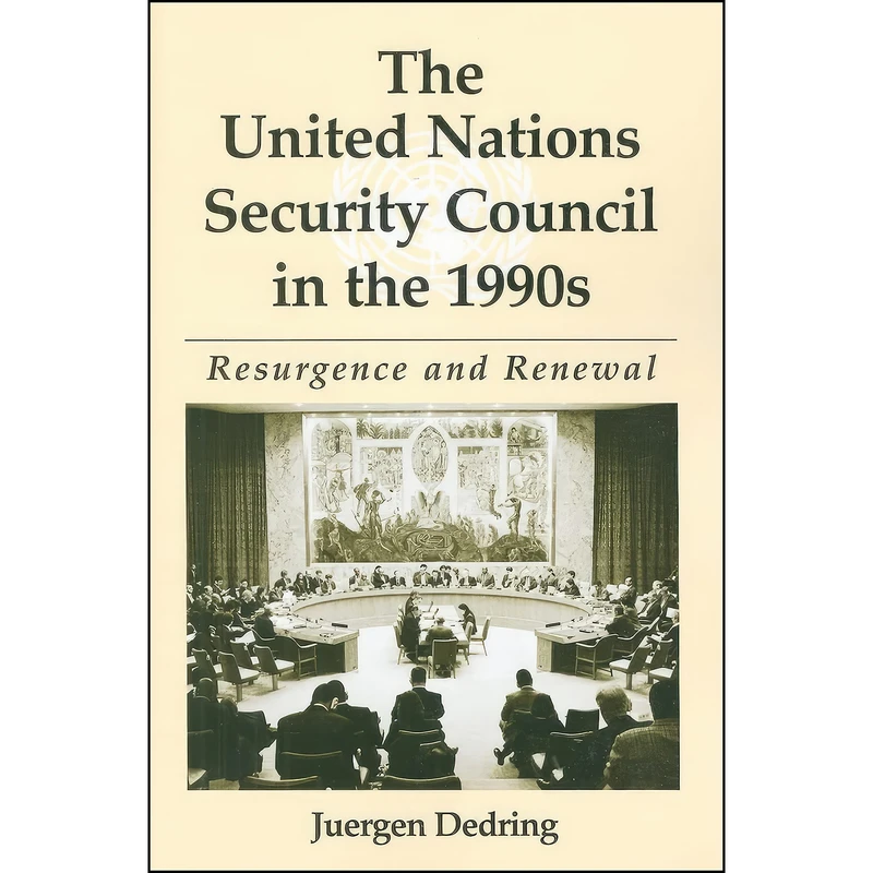 کتاب The United Nations Security Council in the 1990s اثر Juergen Dedring انتشارات State University of New York Press