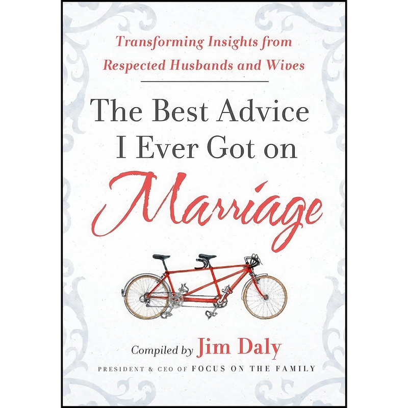 کتاب The Best Advice I Ever Got on Marriage اثر Jim Daly انتشارات Worthy Books