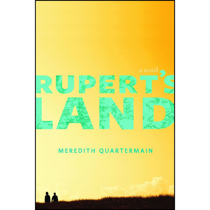 کتاب Ruperts Land اثر Meredith Quartermain انتشارات NeWest Press