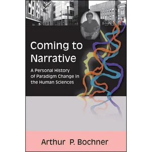 کتاب Coming to Narrative اثر Arthur P. Bochner انتشارات Routledge