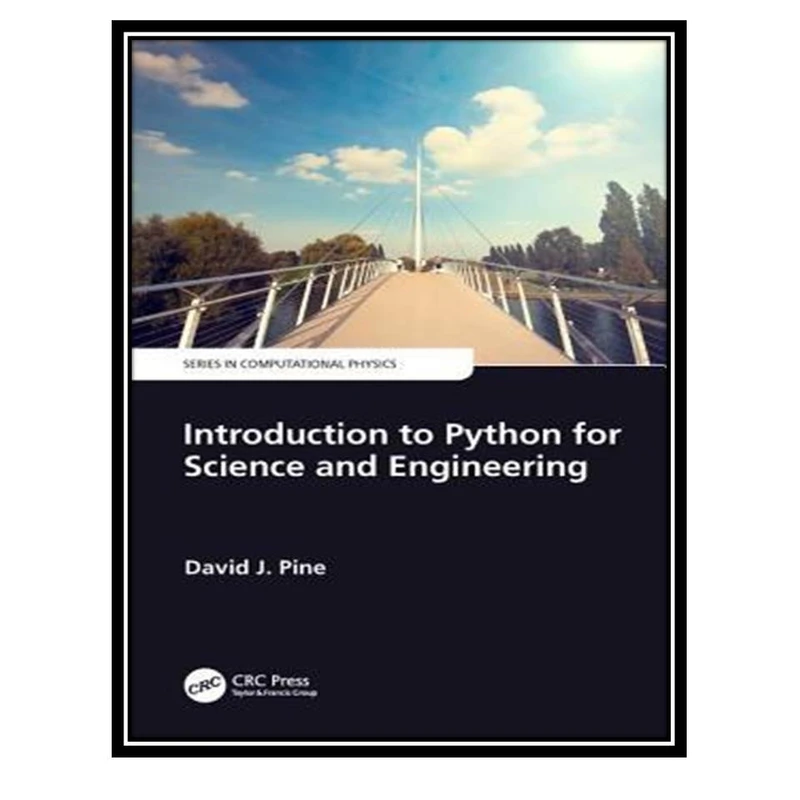 کتاب Introduction to Python for Science and Engineering اثر David J. Pine انتشارات مؤلفین طلایی