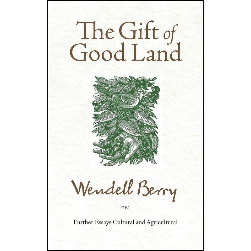 کتاب The Gift of Good Land اثر Wendell Berry انتشارات Counterpoint
