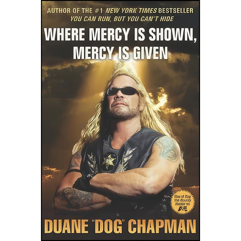 کتاب Where Mercy Is Shown, Mercy Is Given اثر Duane Chapman انتشارات Hyperion