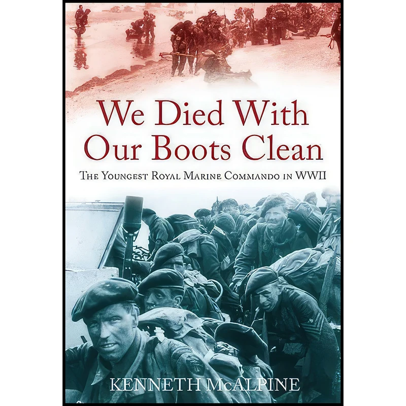 کتاب We Died With Our Boots Clean اثر Kenneth McAlpine انتشارات The History Press