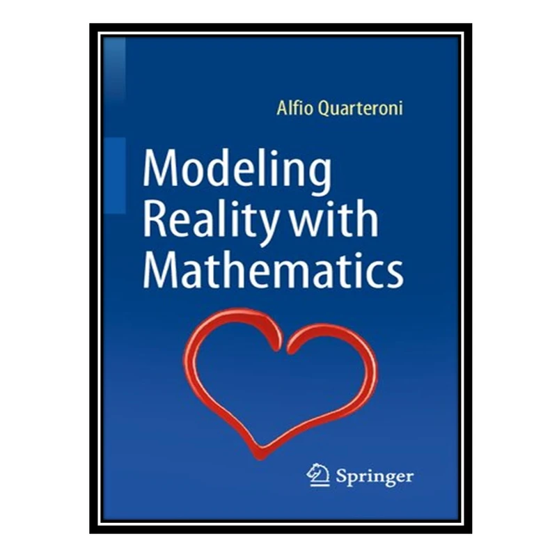 کتاب Modeling Reality with Mathematics اثر Alfio Quarteroni انتشارات مؤلفین طلایی