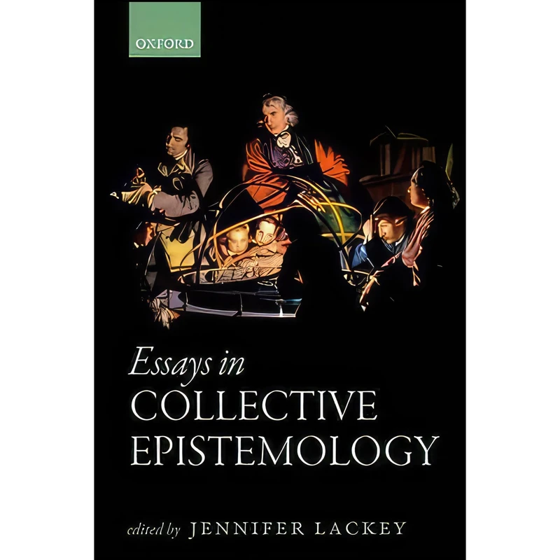 کتاب Essays in Collective Epistemology اثر Jennifer Lackey انتشارات Oxford University Press