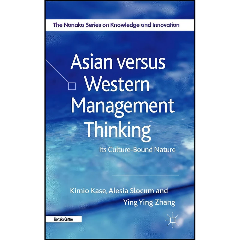 کتاب Asian versus Western Management Thinking اثر جمعي از نويسندگان انتشارات Palgrave Macmillan