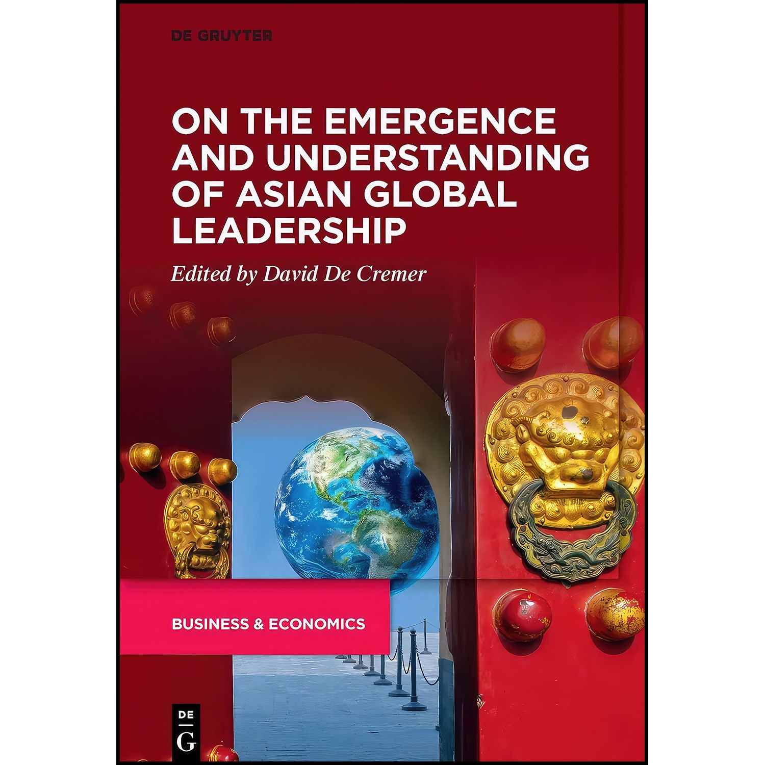 کتاب On the Emergence and Understanding of Asian Global Leadership اثر David De Cremer انتشارات De Gruyter