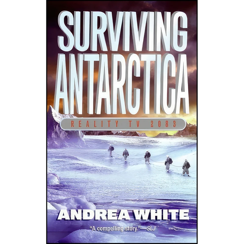 کتاب Surviving Antarctica اثر Andrea White انتشارات HarperTeen
