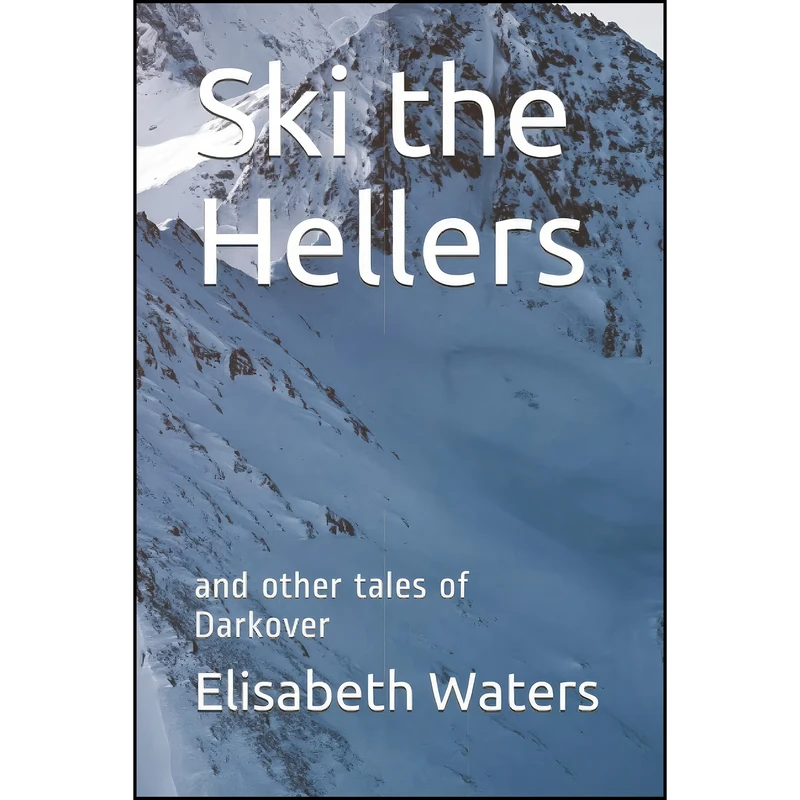 کتاب Ski the Hellers  اثر Elisabeth Waters انتشارات تازه ها