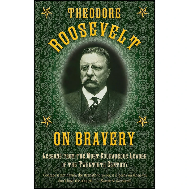 کتاب Theodore Roosevelt on Bravery اثر Theodore Roosevelt انتشارات Skyhorse