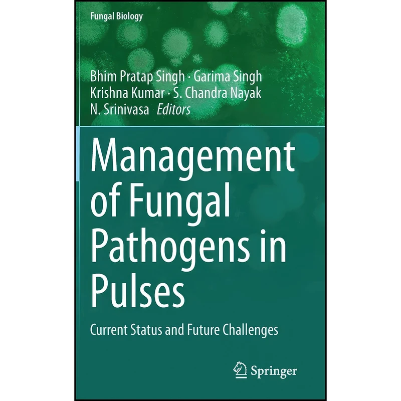 کتاب Management of Fungal Pathogens in Pulses اثر جمعي از نويسندگان انتشارات Springer