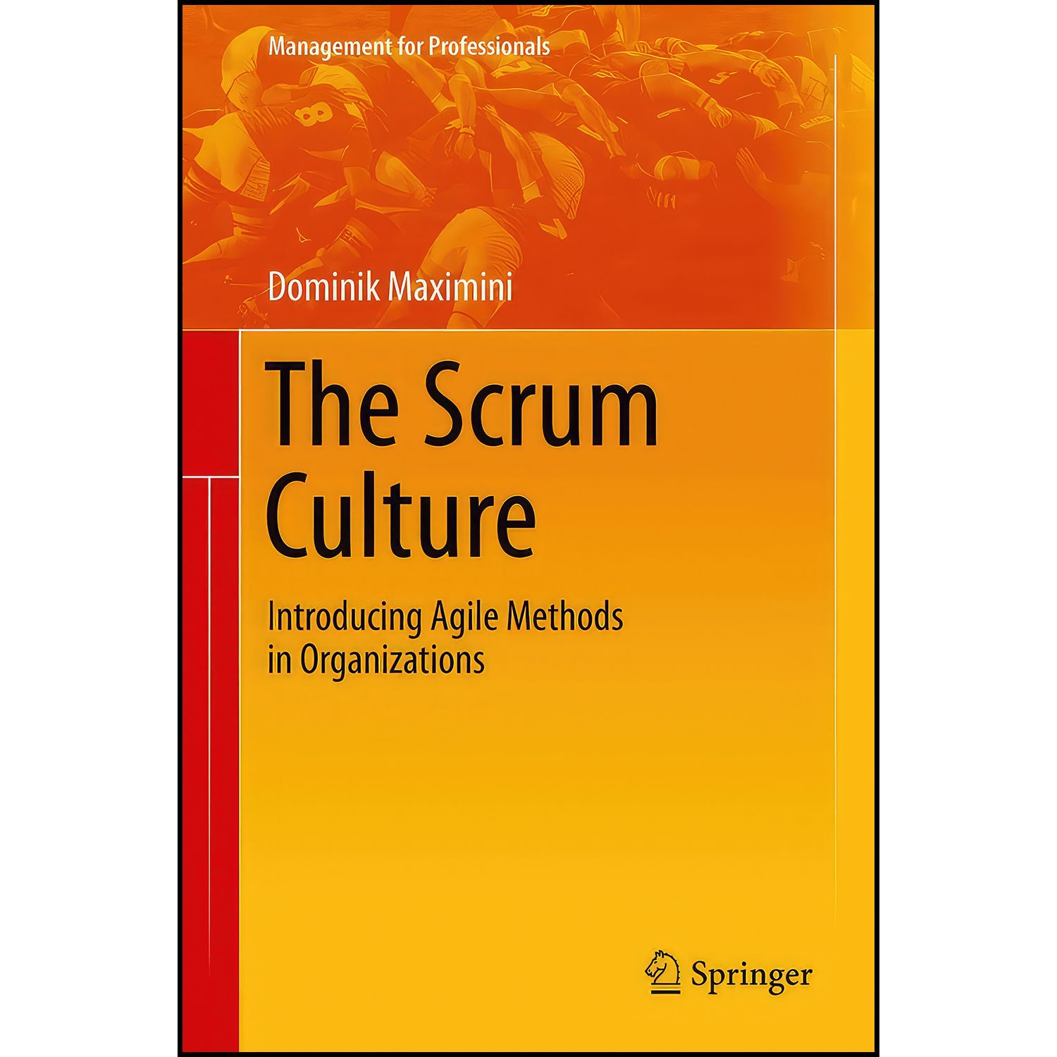 کتاب The Scrum Culture اثر Dominik Maximini انتشارات Springer