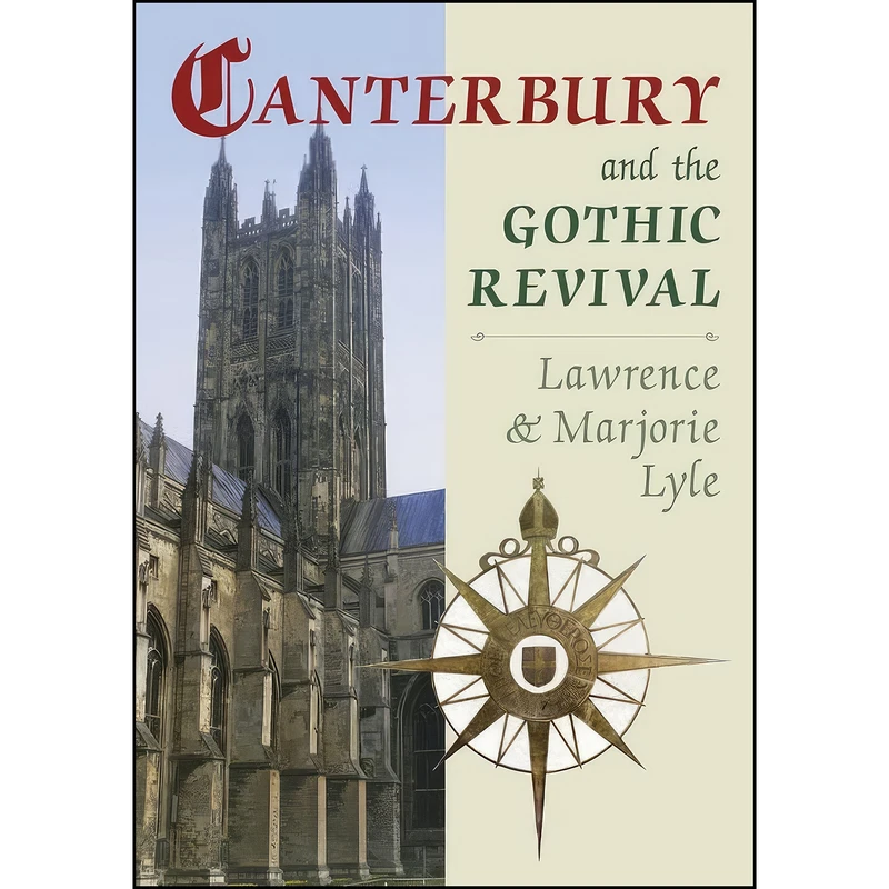 کتاب Canterbury and the Gothic Revival اثر Marjorie Lyle انتشارات تازه ها