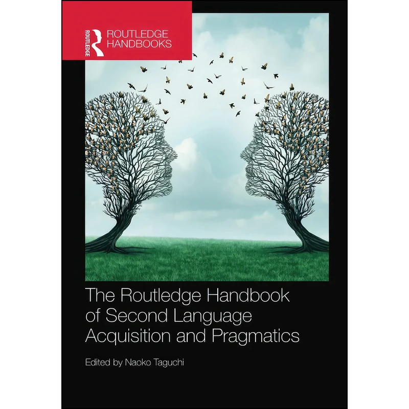 کتاب The Routledge Handbook of Second Language Acquisition and Pragmatics  اثر Naoko Taguchi انتشارات Routledge