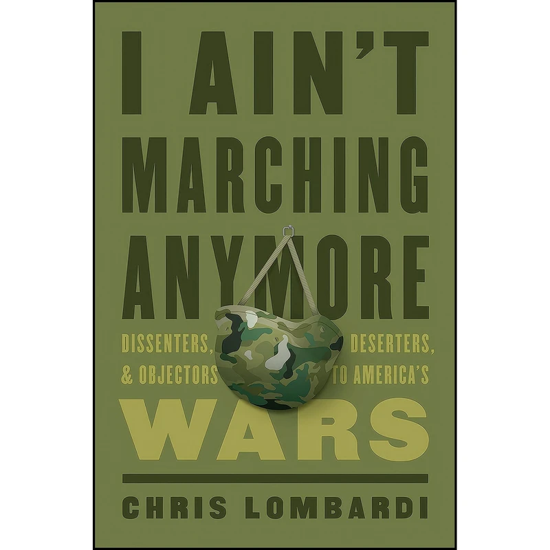 کتاب I Ain’t Marching Anymore اثر Chris Lombardi انتشارات The New Press