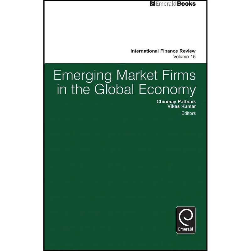 کتاب Emerging Market Firms in the Global Economy  اثر Chinmay Pattnaik انتشارات Emerald Publishing Limited