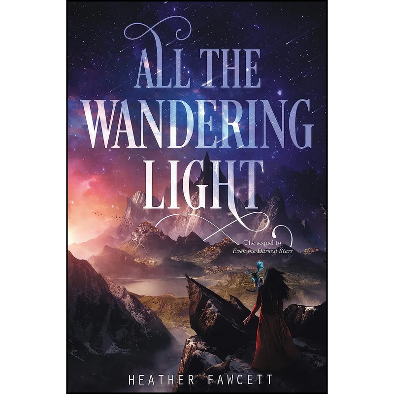 کتاب All the Wandering Light  اثر Heather Fawcett انتشارات Balzer + Bray