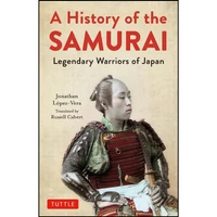 کتاب A History of the Samurai اثر جمعی از نویسندگان انتشارات Tuttle Publishing