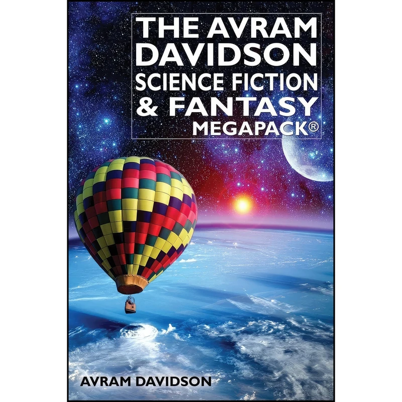 کتاب The Avram Davidson Science Fiction & Fantasy MEGAPACK® اثر Avram Davidson انتشارات Wildside Press