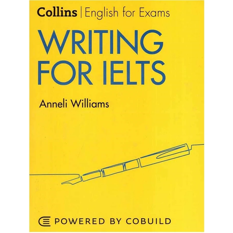 کتاب Collins Writing For IELTS Second Edition اثر Anneli Williams انتشارات Collins
