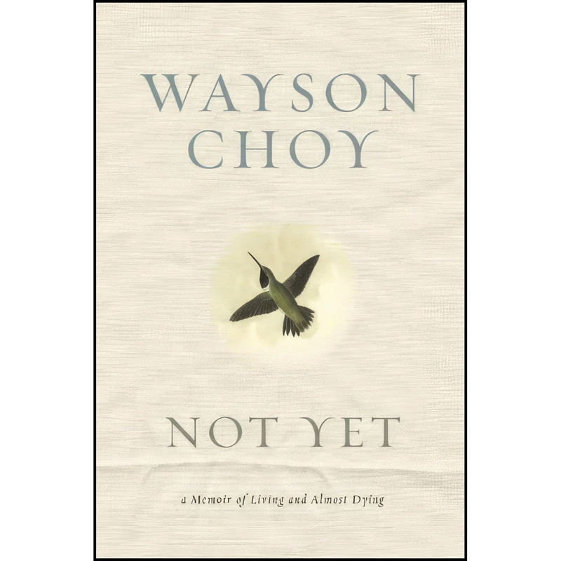 کتاب Not Yet اثر Wayson Choy انتشارات Doubleday Canada