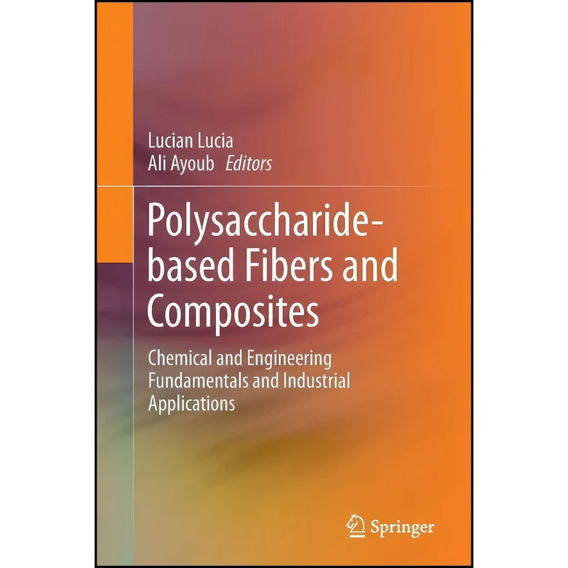 کتاب Polysaccharide-based Fibers and Composites اثر Lucian Lucia and Ali Ayoub انتشارات تازه ها