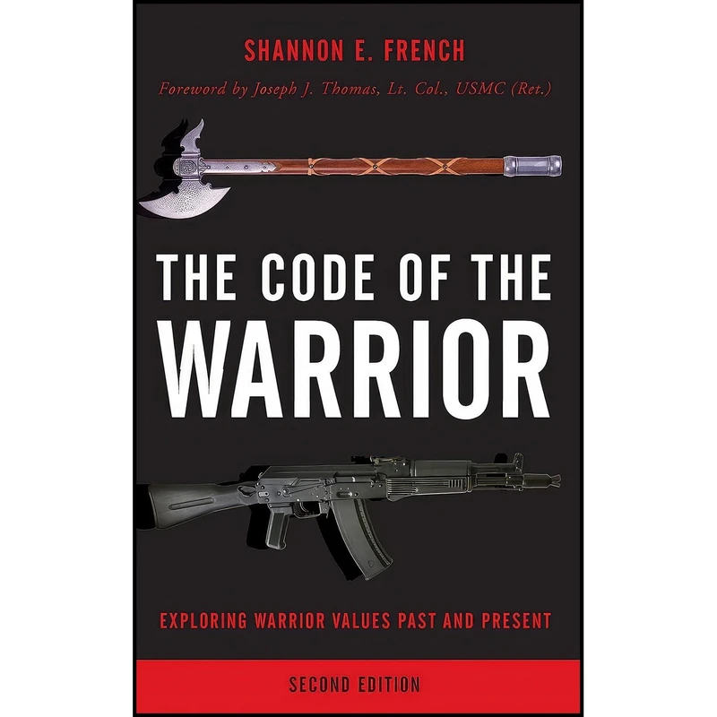 کتاب The Code of the Warrior اثر Shannon E. French and Joseph J. Thomas انتشارات Rowman  And Littlefield Publishers